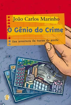 O Gênio do Crime, autor João Carlos Marinho. Editora Global.