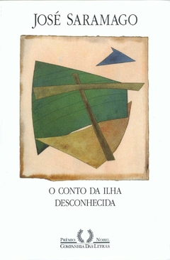 O conto da ilha desconhecida, autor José Saramago. Editora Companhia das Letras.