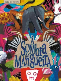 À sombra da mangueira, autor Angelo Abu. Editora Peirópolis.