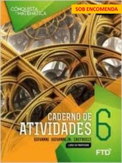 CADERNO DE ATIVIDADES - A CONQUISTA DA MATEMÁTICA (NOVA BNCC) - 6º ANO