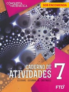 CADERNO DE ATIVIDADES - A CONQUISTA DA MATEMÁTICA (NOVA BNCC) - 7º ANO