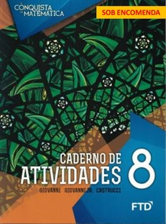 CADERNO DE ATIVIDADES - A CONQUISTA DA MATEMÁTICA (NOVA BNCC) - 8º