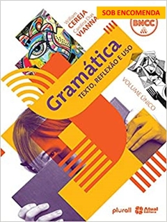 Gramatica - Texto, Reflexao E Uso - 6ª Ed