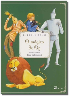 O Mágico de Oz, autor BAUM, L. FRANK. Editora: FTD