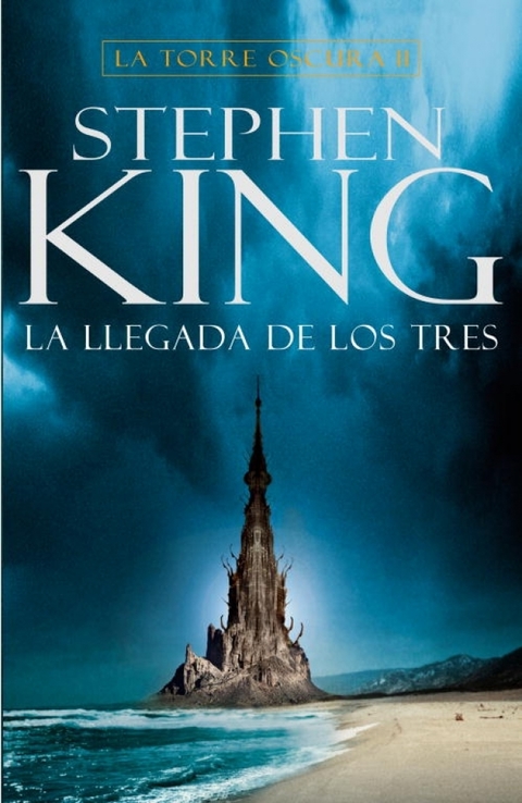 La Llegada De Los Tres (la Torre Oscura 2) Stephen King