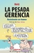 La pesada gerencia