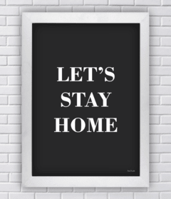 Quadro Let's Stay Home