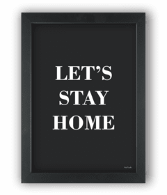 Quadro Let's Stay Home vamos ficar em casa