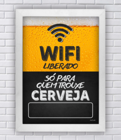 quadro wifi para quem trouxe cerveja