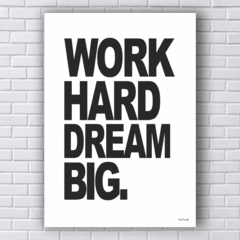 Placa Work hard dream big