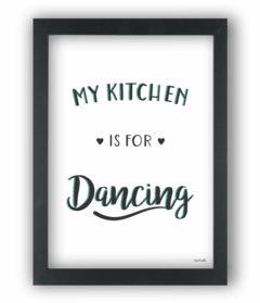 MY KITCHEN IS FOR DANCING (Ref:AV119)