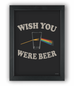 Quadro WISH YOU were BEER PINK FLOYD