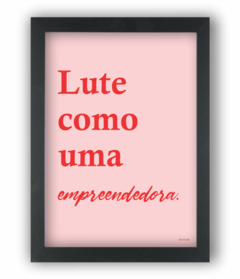 LUTE COMO UMA EMPREENDEDORA (Ref:AV185|V088|P170)