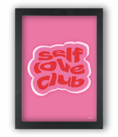 QUADRO SELF LOVE CLUB - AMOR PRÓPRIO (Ref:P206|V249|AV212)