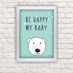 Quadro infantil URSO POLAR BE HAPPY MY BABY