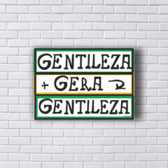 Placa gentileza gera gentileza