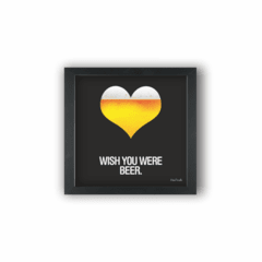 Quadro WISH YOU were BEER