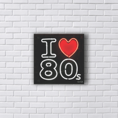 Placa I LOVE 80'S