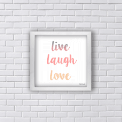 Quadro LIVE LAUGH LOVE