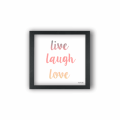 Quadro LIVE LAUGH LOVE