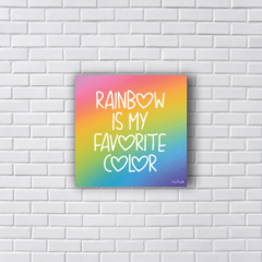 Placa RAINBOW IS MY FAVORITE COLOR