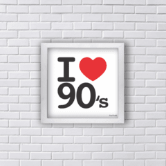 Quadro I LOVE 90'S