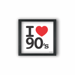 Quadro I LOVE 90'S