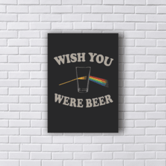 Placa WISH YOU were BEER PINK FLOYD