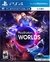 VR PLAYSTATION WORLDS PS4