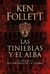 Las tinieblas y el alba - Ken Follett - Plaza & Janés