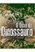 O Osso do Dinossauro - uma Aventura Em Chapada dos Guimarães