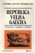 República Velha Gaúcha - Movimento