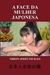 Livros A Face da Mulher Japonesa - Nagahama - Nihon J N kao