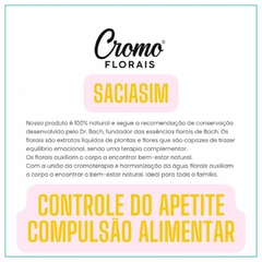 Cromofloral SACIASIM Floral Bach 30ml Para Controle Alimentar 100% Natural REF 1174 - Importados da Malu