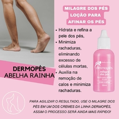 Milagre dos Pés Loção Para Afinar os Pés DERMOPÉS Abelha Rainha 30ml REF 2288 - Importados da Malu