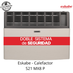 ESKABE - CALEFACTOR S21 MX8 P