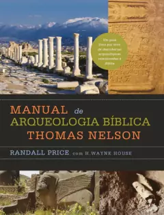Manual de arqueologia Biblica Price, Randall House, H. Wayn