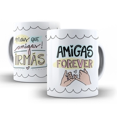 Caneca Mais que Amigas Irmas 325ml em ceramica Orathea