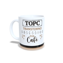 Caneca Transtorno Obsessivo por Café 325ml em cerâmica Orathea - comprar online