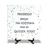 Quadro Azulejo Proibido Dancar na Cozinha com suporte Orathea