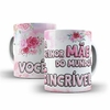 Caneca Mae Você é Incrivel 325ml em ceramica Orathea 