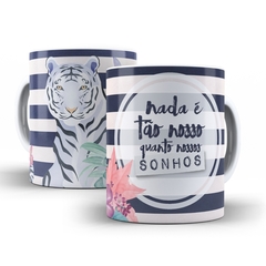 Caneca Nada é tao Nosso quanto nossos sonhos 325ml em ceramica Orathea 