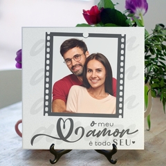 Quadro Azulejo Meu Amor é todo Seu Personalizado com foto com suporte Orathea - Personalize Canecas Azulejos e mais | Orathea Presentes