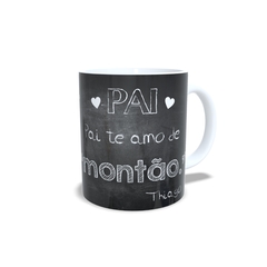 Caneca Pai Te amo de Montão 325ml em cerâmica Orathea - Personalize Canecas Azulejos e mais | Orathea Presentes