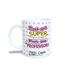 Caneca Super Professor ou Professora em cerâmica Orathea