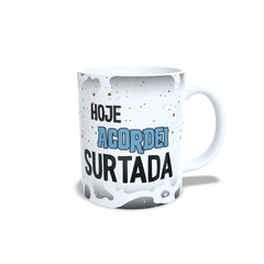 Caneca Vaquinha Hoje acordei surtada 325ml em cerâmica Orathea - Personalize Canecas Azulejos e mais | Orathea Presentes