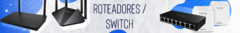Banner da categoria Roteadores / Switch