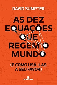 As Dez Equações que Regem o Mundo_ e Como Usá-Las a Seu Favor