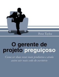 O Gerente de Projeto Preguiçoso