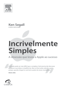 Incrivelmente Simples_ a Obsessão que Levou a Apple Ao Sucesso